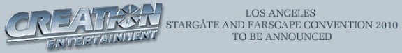 Visit Creation Entertainment's Official Stargate SG-1 and Atlantis Los Angeles 2010 Page